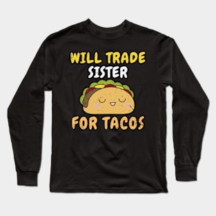 Kids Will Trade Sister For Tacos Toddler Boys Cinco De Mayo Kids Long Sleeve T-Shirt